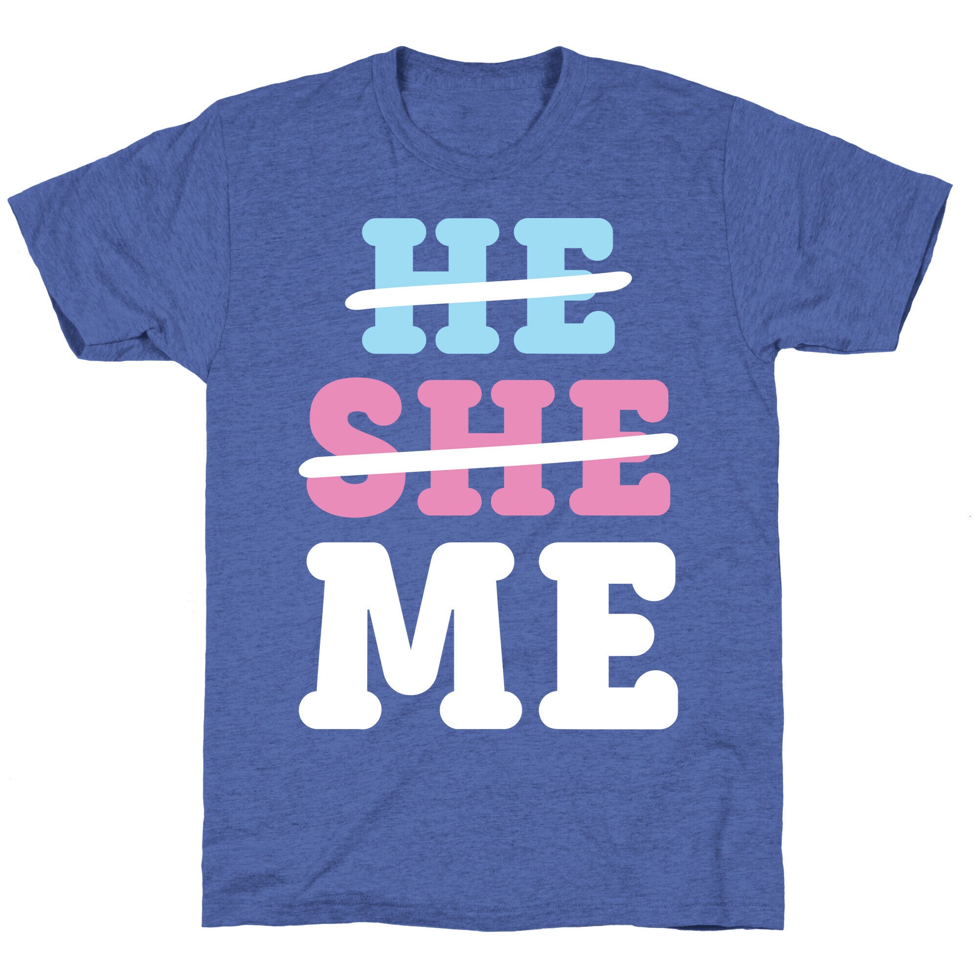 He She Me Unisex Triblend Tee